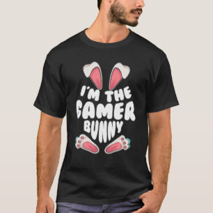 Funny I'm The Gamer Bunny Gift Gaming Men Women Ea T-Shirt