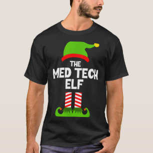 Funny I'm The Med Tech Elf Christmas Xmas Medical  T-Shirt