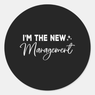 Funny I'm The New Management Cute New Bride Honeym Classic Round Sticker