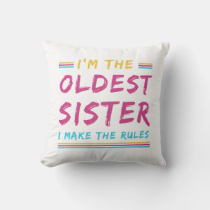 Funny I'm The Oldest Sister I Make The Rules Cushion