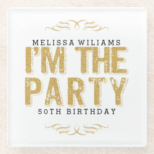 Funny I'M The Party In Gold Glitter Happy Birthday Glass Coaster