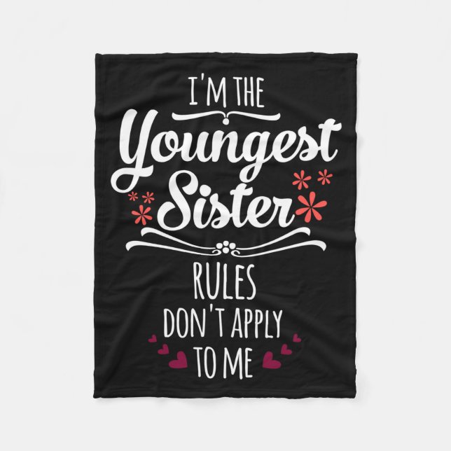 Funny I'm The Youngest Sister Rules Don't Apply To Fleece Blanket (Front)