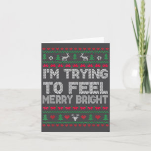 Funny I'm Trying To Feel Merry Xmas Bright Matchin Card