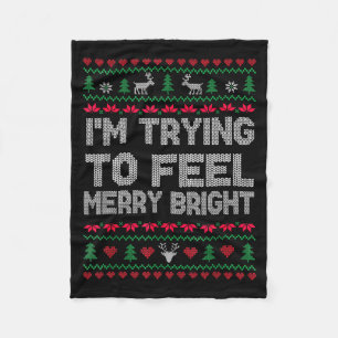 Funny I'm Trying To Feel Merry Xmas Bright Matchin Fleece Blanket