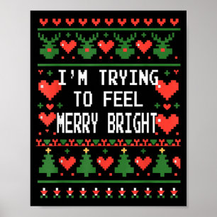 Funny I'm Trying To Feel Merry Xmas Bright Matchin Poster