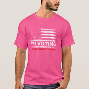 Funny I'm Voting for The Convicted Felon Voting 20 T-Shirt