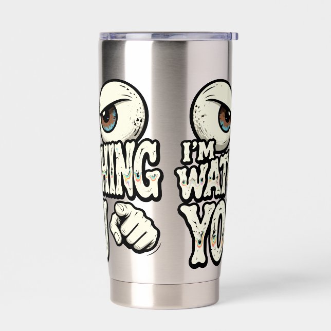 Funny "I'M WATCHING YOU" Retro Eyes Coffee Mug - O Insulated Tumbler (Left)