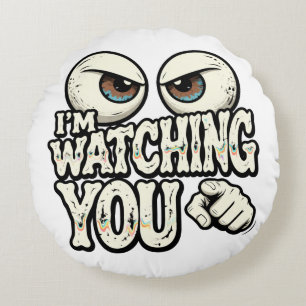 Funny "I'M WATCHING YOU" Retro Eyes & Pointing Fin Round Cushion