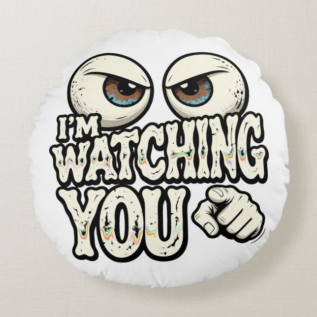 Funny "I'M WATCHING YOU" Retro Eyes & Pointing Fin Round Cushion (Front)