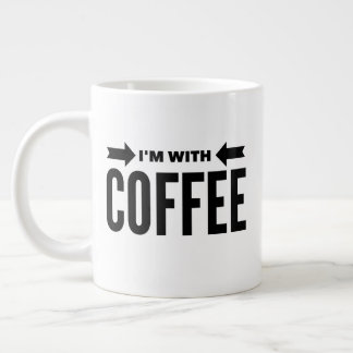 Funny "I'm With Coffee" Jumbo Mug 20 oz.