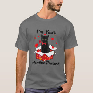 Funny I'm Your Valentine Day Present For Black Cat T-Shirt