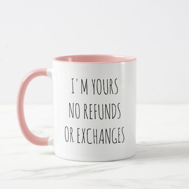 Funny I'm Yours No Refunds Couple Coffee Mug (Left)