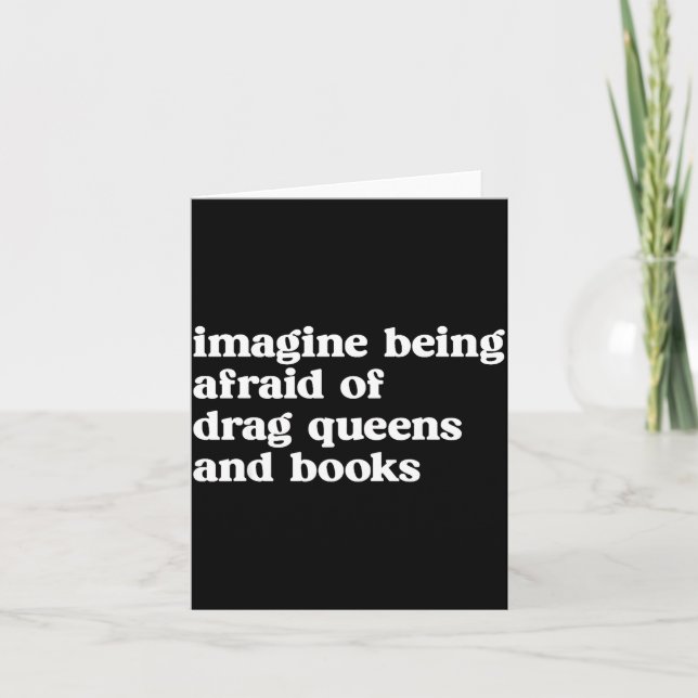 Funny Imagine Being Afraid Of Drag Queens And Book Card (Front)