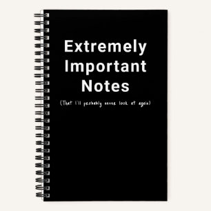 Funny Important Notes Simple Text Black Notebook