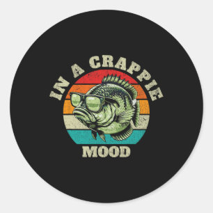 Funny In A Crappie Mood Retro Fishing Sarcastic Da Classic Round Sticker