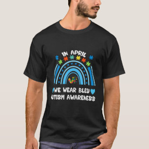 Funny In April Quote We Wear Blue Cool Autism Awar T-Shirt