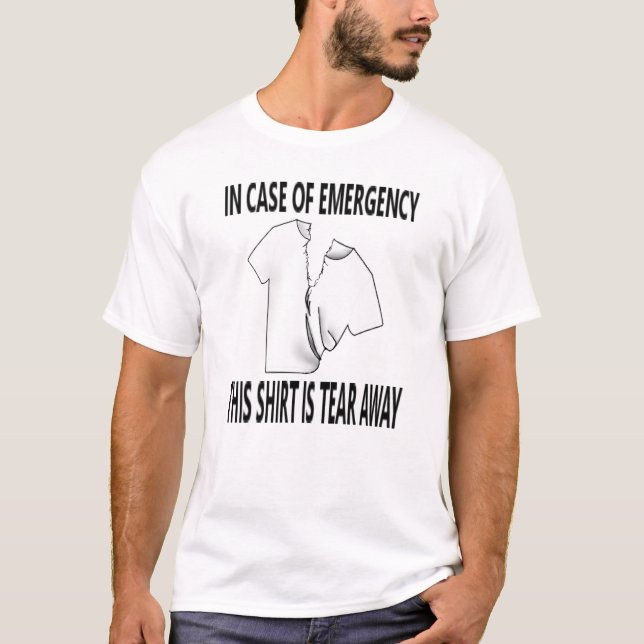 Funny in case of emergency, tear away shirt (Front)