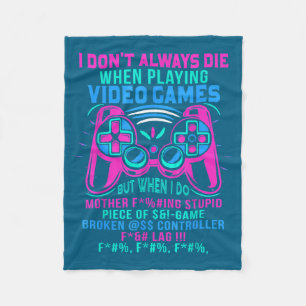 Funny In Don' Die Video Games But Fleece Blanket