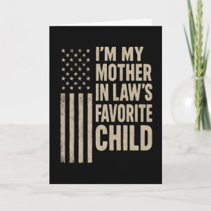 Funny In-Law I’m My Mother In Law’s Favorite Child Card