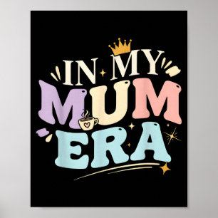 Funny In My Blue Mum Era Cool Mom Mother's Day Poster