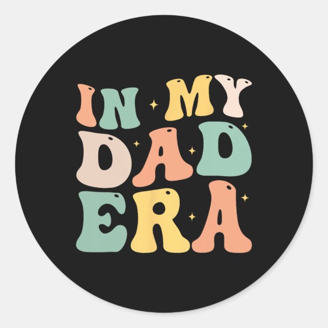 Funny In My Dad Era Lover Groovy Retro Daddy Fathe Classic Round Sticker (Front)