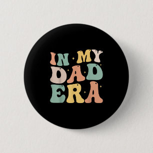 Funny In My Daddy Era Lover Groovy Retro Daddy Fat 6 Cm Round Badge