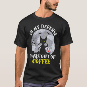 Funny In My Defence Cat Knife Halloween Moon Coffe T-Shirt