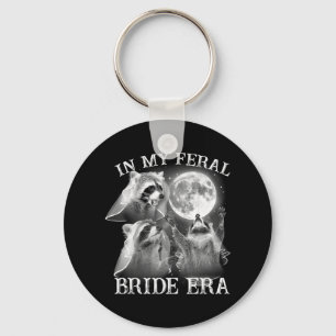 Funny In My Feral Bride Era 3 Racoon Moon Howling Key Ring