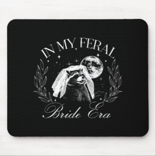 Funny In My Feral Bride Era Cute Bride Racoon Mouse Pad