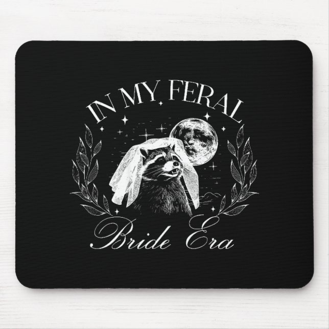 Funny In My Feral Bride Era Cute Bride Racoon  Mouse Pad (Front)