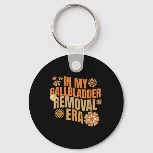 Funny In My Gallbladder Removal Era Groovy Design  Key Ring