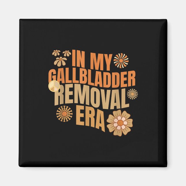 Funny In My Gallbladder Removal Era Groovy Design  Magnet (Front)