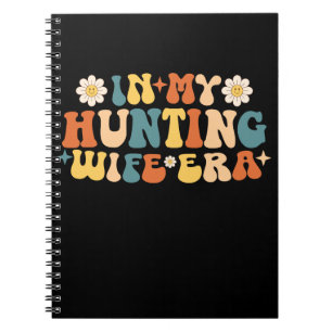 Funny In My Hunting Wife Era Notebook