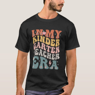 Funny In My Kindergarten Teacher Era groovy back T T-Shirt