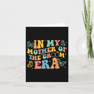 Funny In My Mother Of The Groom Era Mum Mother Of Card