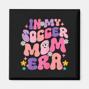 Funny In My Soccer Mom Era Groovy Graphic Magnet