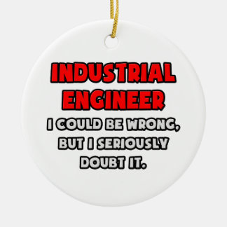 Funny Industrial Engineer .. Doubt It Ceramic Tree Decoration