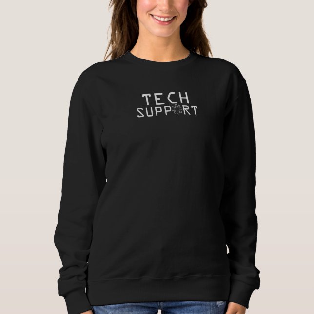 Funny Information Technology Techie Sweatshirt (Front)