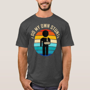 Funny Injury Hand Wrist Shirt I Do My Own Stunts S