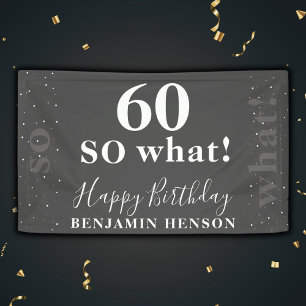 Funny Inspirational Black 60 So what 60th Birthday Banner