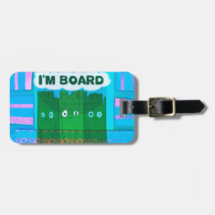 Funny Inspirational Graphic I Am bored Text Art Luggage Tag