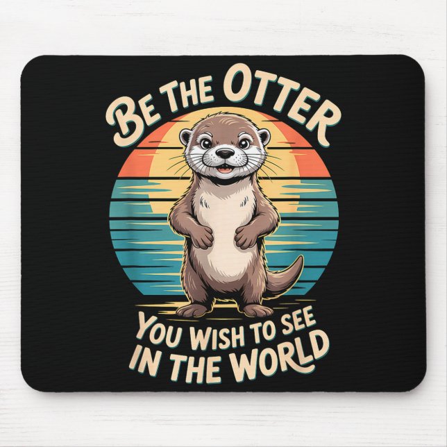 Funny Inspirational Otter Positivity Motivational  Mouse Pad (Front)