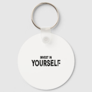 Funny Insrational And Motivational Gift Invest In  Key Ring