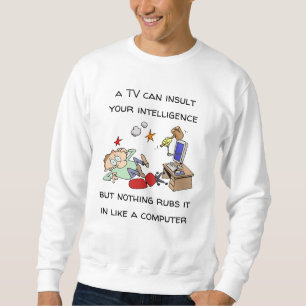 Funny Insult Your Intelligence Like A Computer Swe Sweatshirt