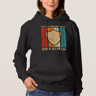 Funny Insurance Agent Broker Problems Medical Bill Hoodie