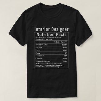 Funny Interior Designer Nutrition Facts Creative T-Shirt