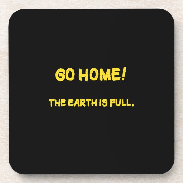 Funny Interplanetary Message - The Earth Is Full Coaster (Front)
