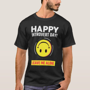 Funny Introvert Anxiety World Introvert Day Social T-Shirt