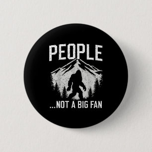 Funny Introvert Bigfoot People Not A Big Fan Dad J 6 Cm Round Badge