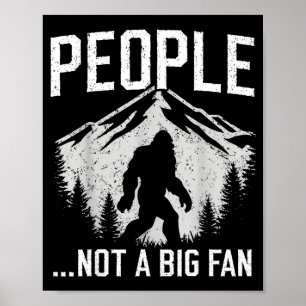 Funny Introvert Bigfoot People Not A Big Fan Dad J Poster
